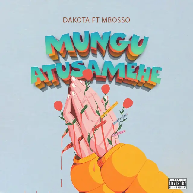 Dakota Ft. Mbosso – Mungu Atusamehe