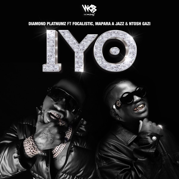 Diamond Platnumz – IYO ft. Focalistic, Mapara A Jazz, Ntosh Gazi