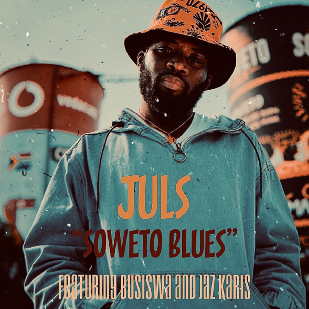 Juls – Soweto Blues ft. Busiswa, Jaz Karis