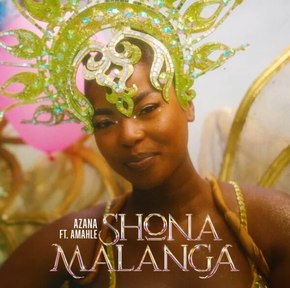 Azana – Shona Malanga Ft. Amahle