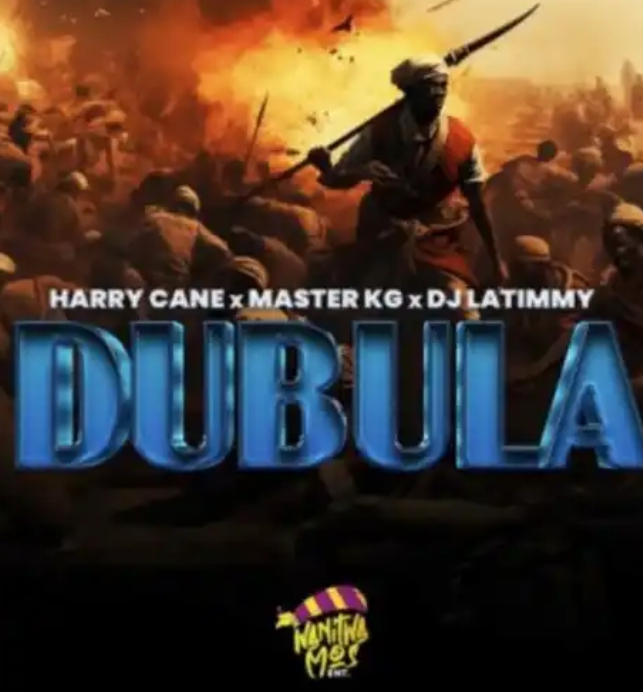 Harry Cane, Master KG & Dj LaTimmy – Dubula