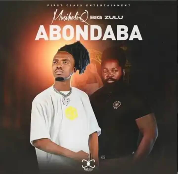 MusiholiQ – Abondaba Remix ft. Big Zulu