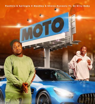 Pushkin RSA – Moto Ft. Springle, DJ Givy Baby, Mankay & Choco Dynasty