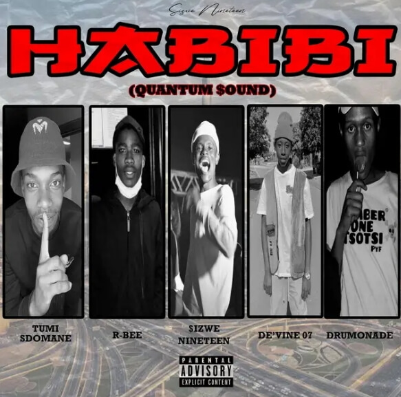 Sizwe Nineteen – Habibi (Quantum Sound) ft R-Bee, De’vine 07, Drumonade & Tumi Sdomane)