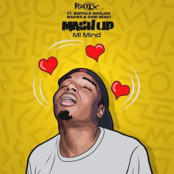 DJ Radix – Mash Up (Mi Mind) ft. Makwa, Buffalo Souljah & Gobi Beast