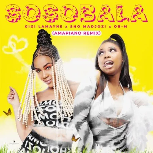 Gigi Lamayne – Sosobala (Amapiano Remix) Ft. Sho Madjozi, O.B.M