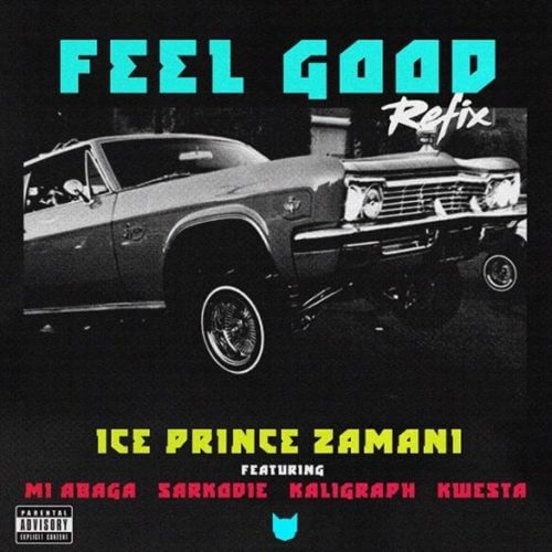 Ice Prince – Feel Good (Remix) ft. Kwesta, M.I, Sarkodie, Khaligraph Jones