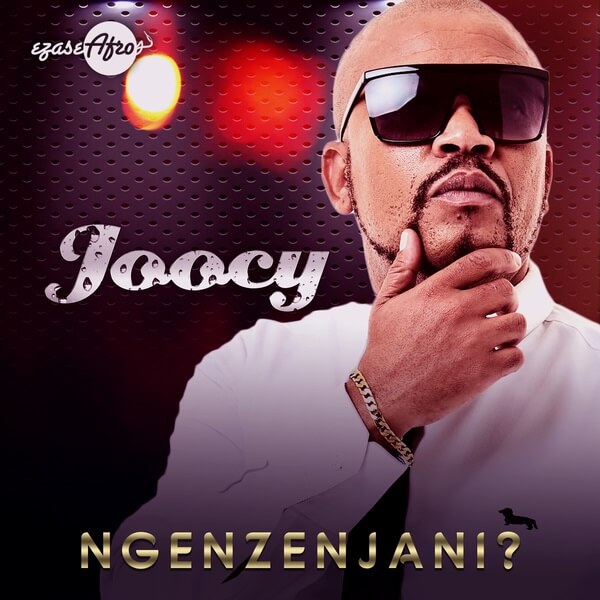Joocy – Ngenzenjani