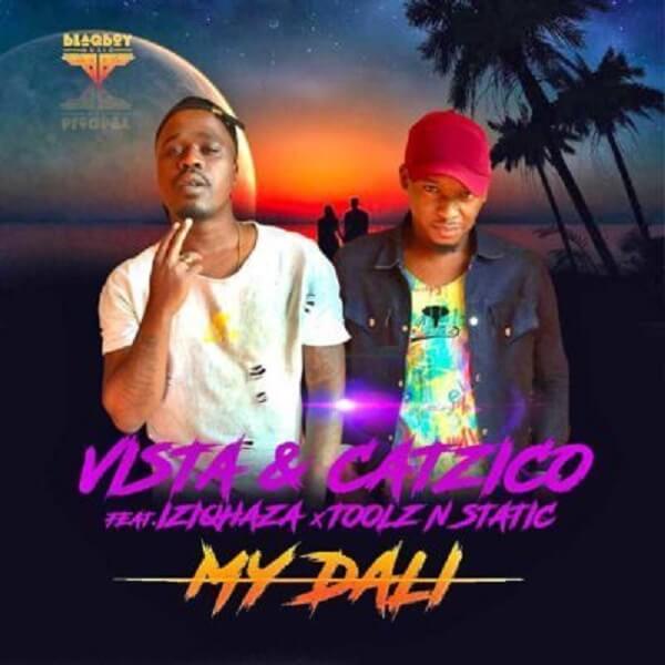 Vista & DJ Catzico – My Dali ft. Iziqhaza, Toolz, Static