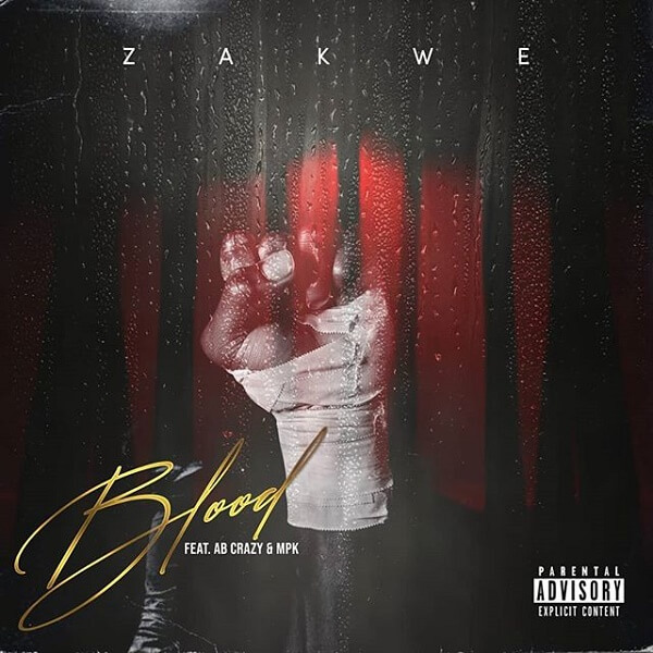 Zakwe – Blood ft. AB Crazy, MPK