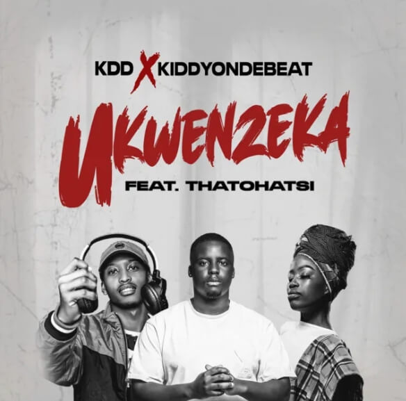 KDD & Kiddyondebeat – Ukwenzeka Ft. Thatohatsi