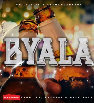 Chillibite – Byala Ft Lesmahlanyeng, Leon Lee, Bayor97 & Mack Eaze