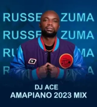 DJ Ace – Russell Zuma (Amapiano 2023 Mix)