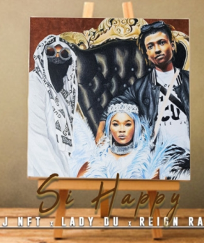 DJ NFT, Lady Du & Reign Racks – Si Happy