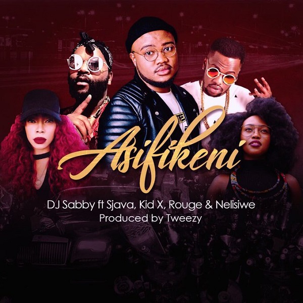 DJ Sabby – Asifikeni ft. Sjava, KiD X, Rouge, Saudi & Nelisiwe