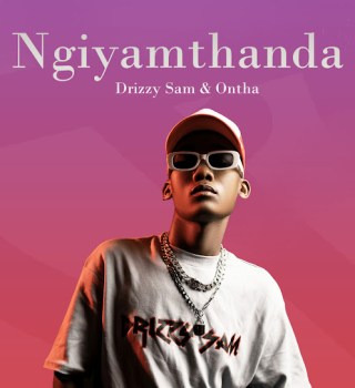 Drizzy Sam (RSA) – Ngiyamthanda Ft Ontha