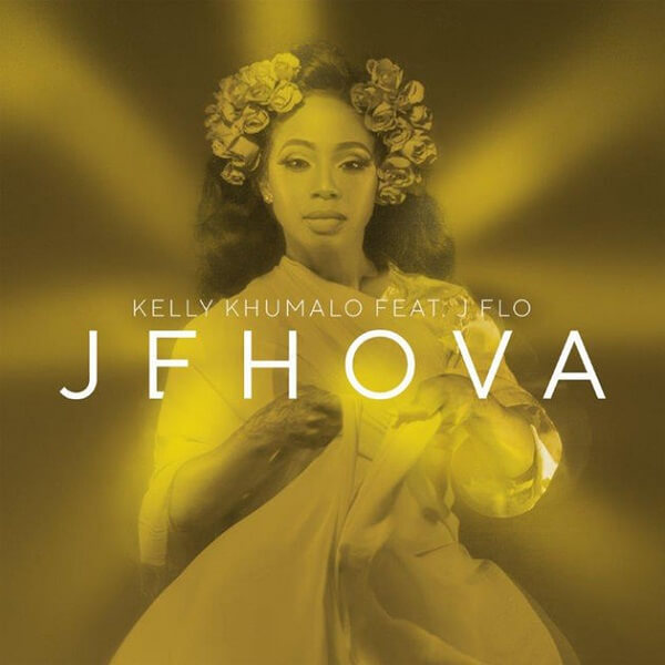Kelly Khumalo – Jehova ft. J F.L.O.