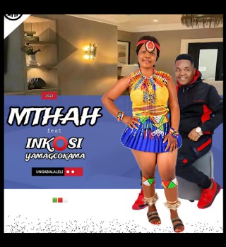 Mthah – Ungabalaleli Ft. Inkosi yamagcokama
