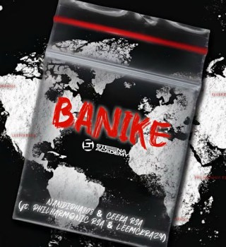 Nandipha808 – Banike Ft. Ceeka RSA, Philharmonic & LeeMcKrazy