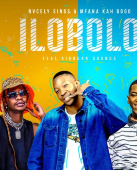 Nvcely Sings ft Mfana Kah Gogo & AirBurn Sounds – llobolo