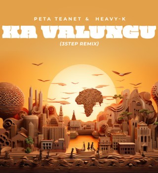 Peta Teanet – Ka Valungu (3 Step Remix) Ft. Heavy-K