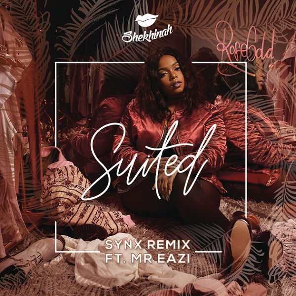 Shekhinah – Suited (Remix) ft. Mr Eaz