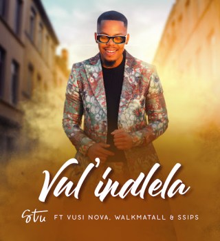 Stu – Vulindlela Ft Vusi Nova, WakMa Tall & And Ssips