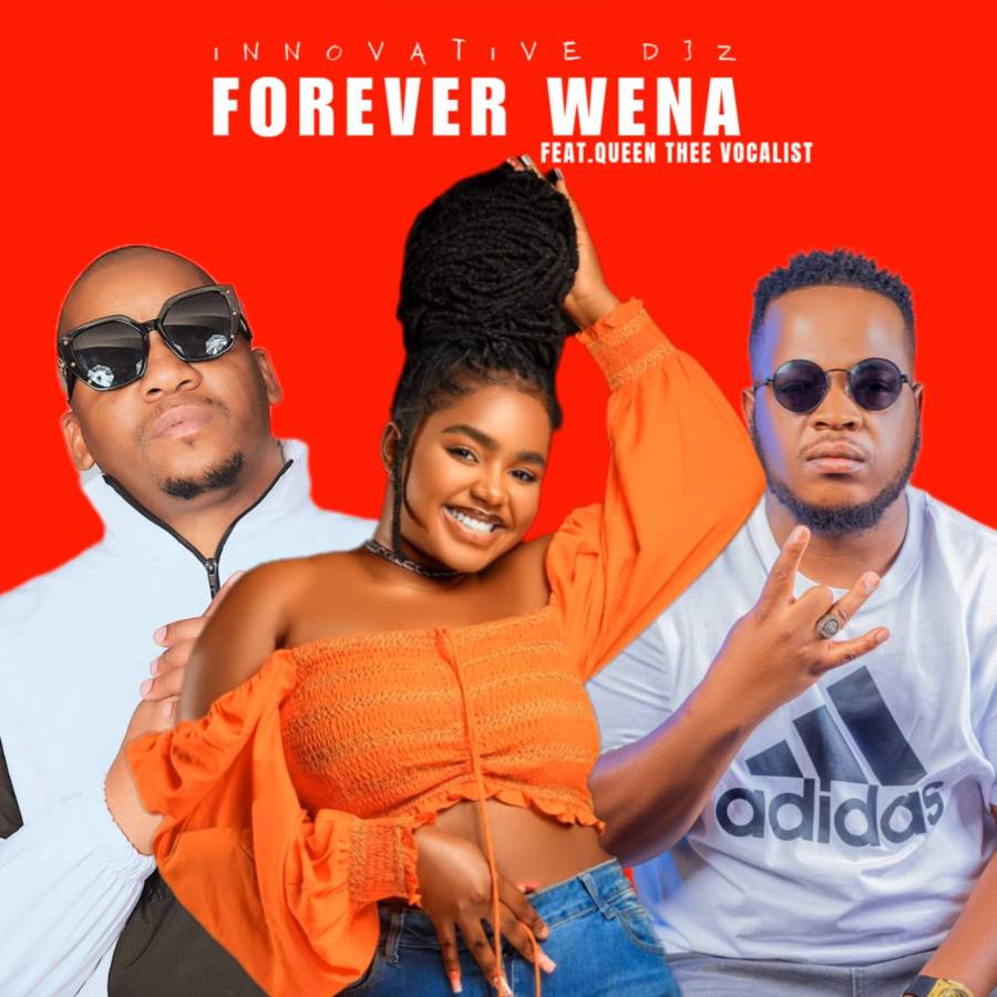 INNOVATIVE DJz – Forever Wena Ft. Queen Thee Vocalist