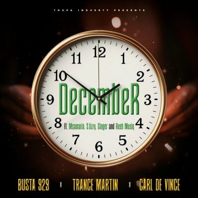 Busta 929, Trance Martin, Carl De Vince, Msamaria, S.Lizzy, Ginger, Reeh Musiq – December