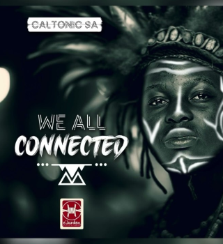 Caltonic SA – We All Connected ft Djy Vino & B33kay SA & Mazah