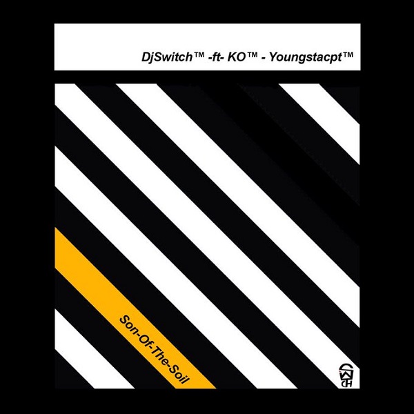 DJ Switch – Son Of The Soil ft. K.O & YoungstaCPT