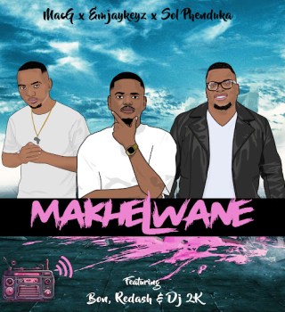 Emjaykeyz – Makhelwane Ft. MacG, Sol Phenduka, Bon, Nsizwa, Redash & Dj 2k