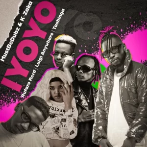 MustBeDubz & K-Zaka ft Rufaro Rcrds, Luigi Anywhere & Tashinga – Iyoyo