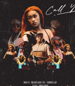 Nanette – Call You ft Major League Djz, Luudedeejay & Zwayetoven