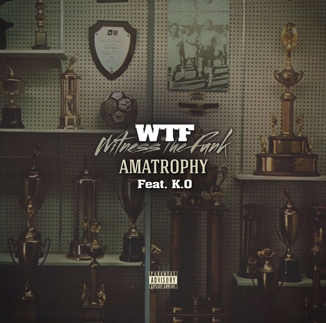 WTF ft. K.O – Amatrophy