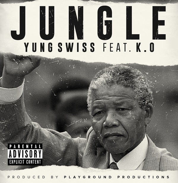 Yung Swiss – Jungle ft. K.O