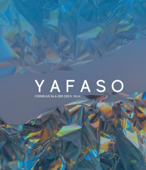 Cornelius SA – Yafaso Ft Dee Cee & Villa