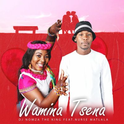 DJ NOMZA THE KING ft Nurse Matlala – Wamina Tsena