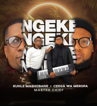 Kuhle Mashobane – Ngeke ft Ceega Wa Meropa & Master Chief