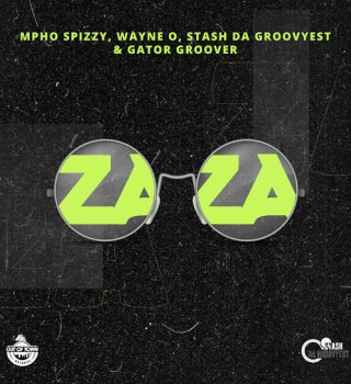 Wayne O – Zaza ft Mpho Spizzy, Stash Da Groovyest & And Gator Groover