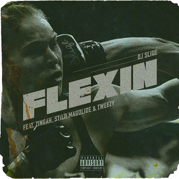 DJ Sliqe – Flexin ft. Stilo Magolide, Tweezy & Zingah