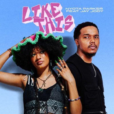 Nyota Parker ft Jay Jody – Like This